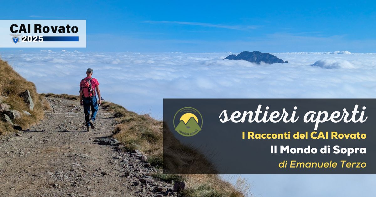 I racconti del CAI Rovato: Il Mondo di Sopra – di Emanuele Terzo
