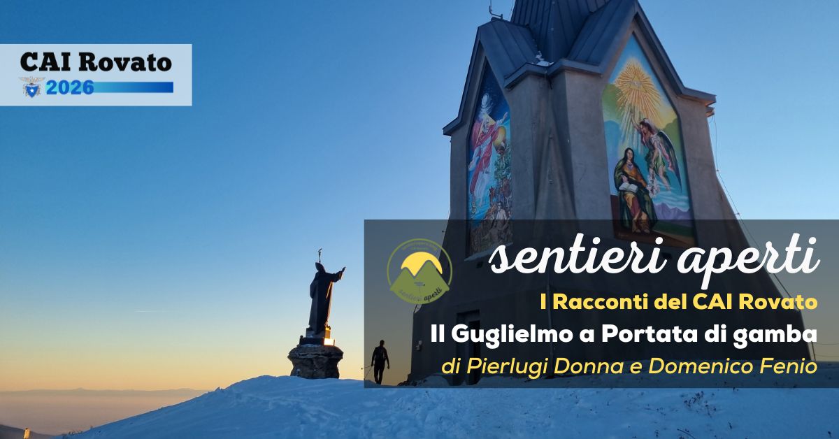 I racconti del CAI Rovato: Il Guglielmo a portata di gamba – di Pierluigi Donna e Domenico Fenio