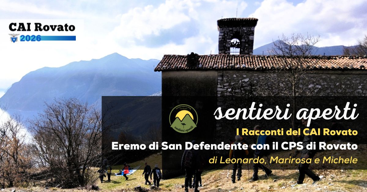 I racconti del CAI Rovato: Eremo di San Defendente con il CPS di Rovato – di Leonardo, Marirosa e Michele