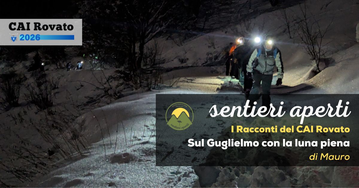 I racconti del CAI Rovato: Sul Guglielmo con la luna piena – di Mauro