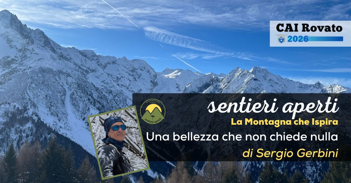 La Montagna che Ispira: Una bellezza che non chiede nulla – di Sergio Gerbini