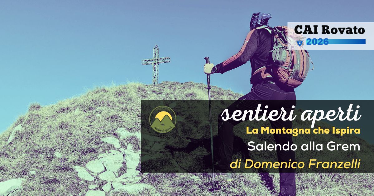La Montagna che Ispira: Salendo alla Grem – di Domenico Franzelli