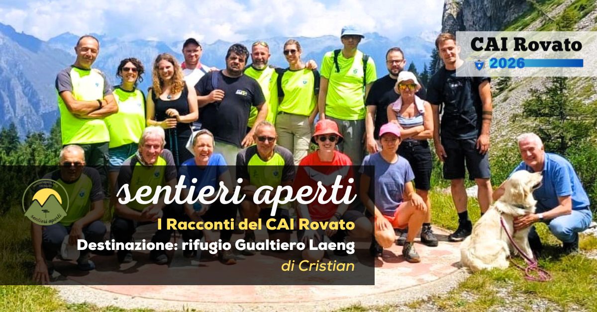 I racconti del CAI Rovato: Destinazione: rifugio Gualtiero Laeng – di Cristian